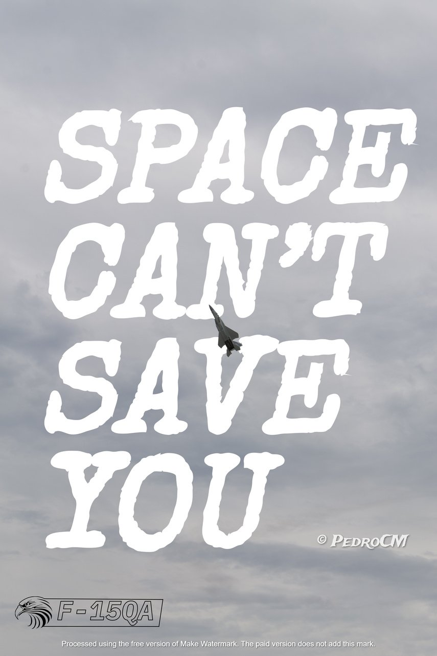 space can't save you poster featuring the F-15QA doing a tailslide